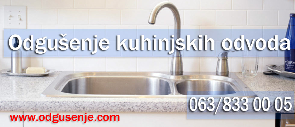 Odgušenje sudopere - Odgušenje kuhinje - Vodoinstalater Beograd